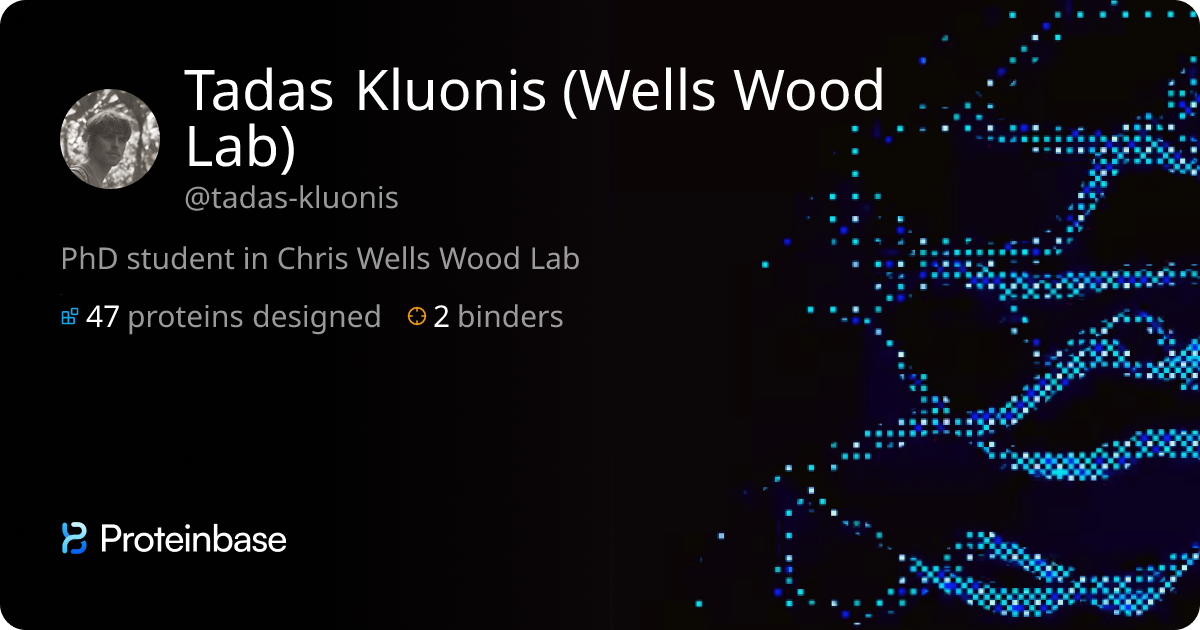 Tadas Kluonis (Wells Wood Lab) | Proteinbase